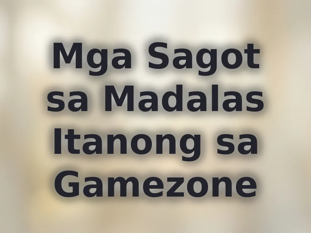 Mga Sagot sa Madalas Itanong sa Gamezone